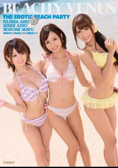 AVOP-001 Studio Idea Pocket BEACHY VENUS Aino Kishi Airi Kijima Mayu Nozomi