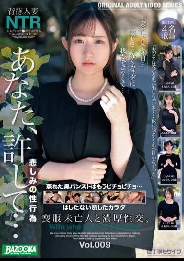 BAZX-346 Studio K.M.Produce Rich Sexual Intercourse With A Widow In Mourning Dress. Vol.009