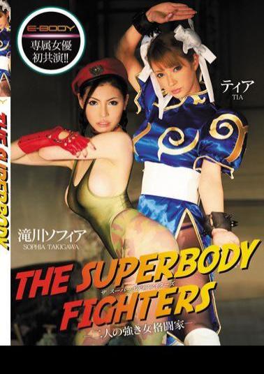 EBOD-259 Studio E-BODY The Super-Body Fighters - Two Tough Female Martial Artists Sofia Takigawa