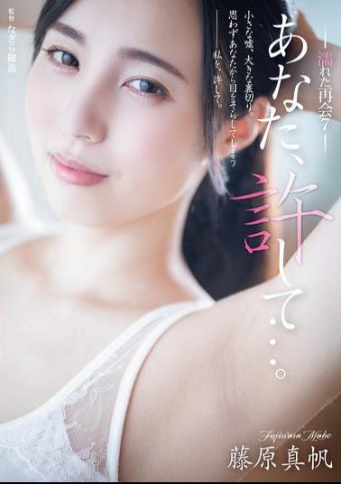 Mosaic ADN-688 Please Forgive Me... Wet Reunion 7 Fujiwara Maho